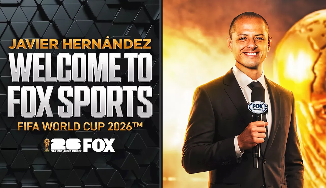 Mexico Legend Javier Hernández Joins FOX Sports For 2026 FIFA World Cup